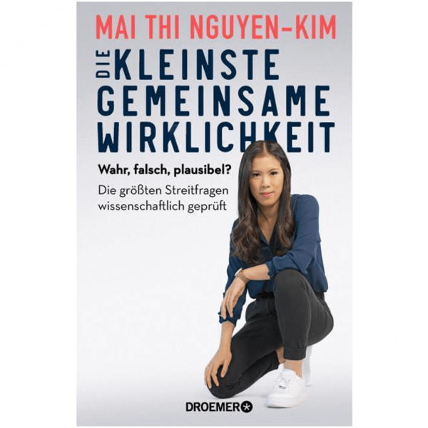 Mai Thi Nguyen-Kim - Die kleinste gemeinsame Wirklichkeit