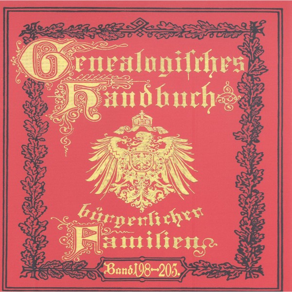 Deutsches Geschlechterbuch - CD-ROM. Genealogisches Handbuch bürgerlicher Familien - Bände 198-203