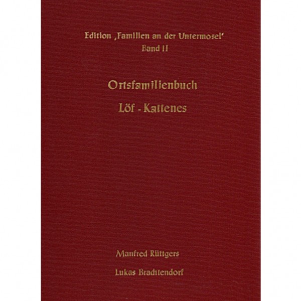 Manfred Rüttgers-Lukas Brachtendorf - Ortsfamilienbuch Löf und Kattenes 1676-1987