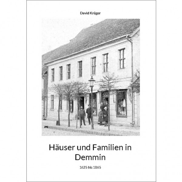 David Krüger - Häuser und Familien in Demmin