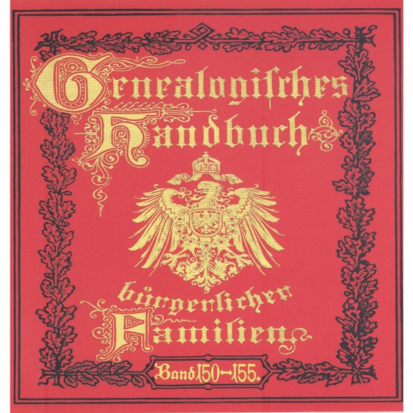 Deutsches Geschlechterbuch - CD-ROM. Genealogisches Handbuch bürgerlicher Familien - Bände 150-155