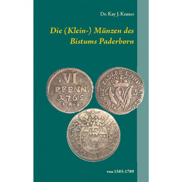 Kay J. Krause - Die (Klein-) Münzen des Bistums Paderborn