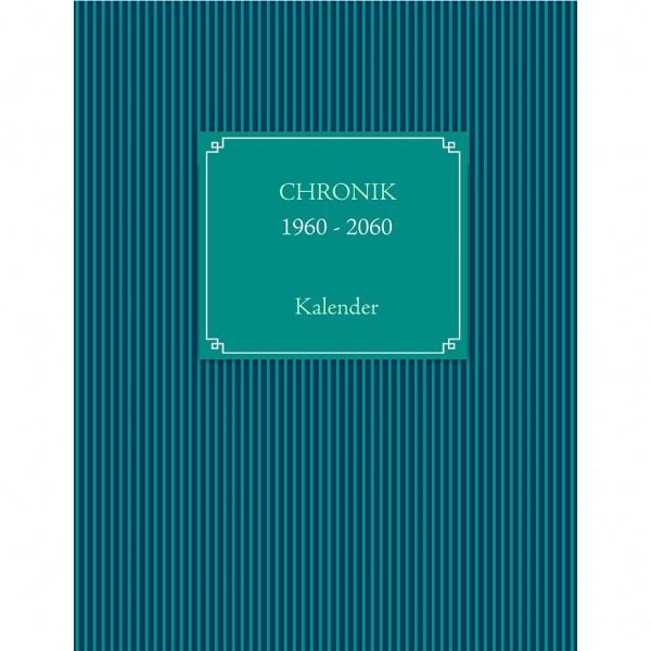 Karl-Heinz Engler - Chronik 1960 - 2060 Kalender