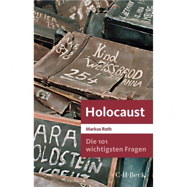Markus Roth - Die 101 wichtigsten Fragen - Holocaust