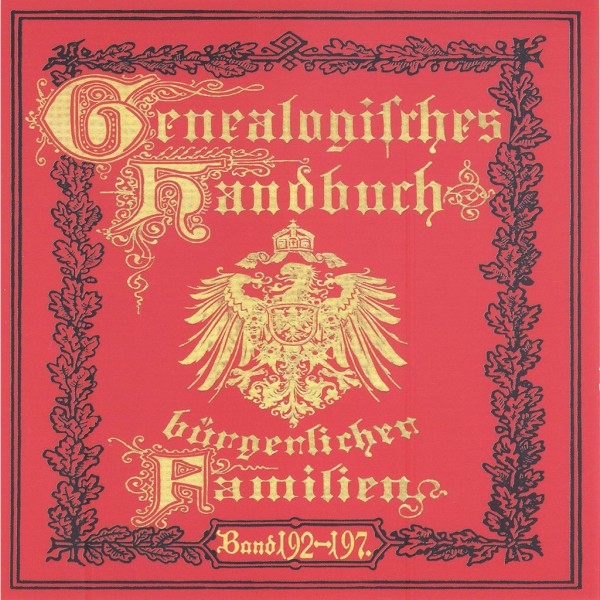 Deutsches Geschlechterbuch - CD-ROM. Genealogisches Handbuch bürgerlicher Familien - Bände 192-197