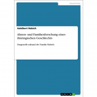 Adalbert Rabich - Ahnen- und Familienforschung eines thüringischen Geschlechts Adalbert Rabich - Ahnen- und Familienforschung eines thüringischen Geschlechts