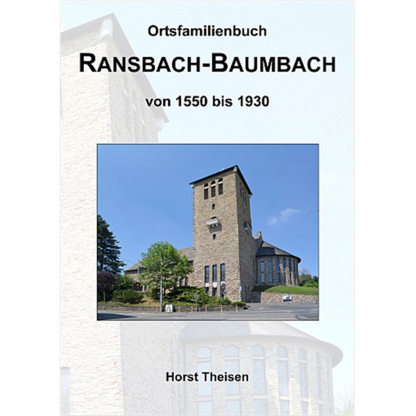 Horst Theisen - Ortsfamilienbuch Ransbach-Baumbach 1550-1930