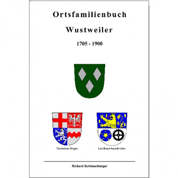 Richard Schönenberger - Familienbuch Wustweiler 1675-1900
