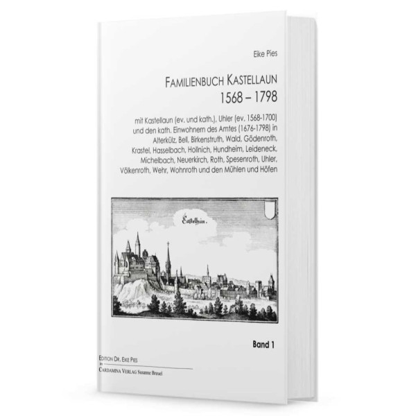 Familienbuch für die Stadt und das Amt Kastellaun 1568-1798 Band 1
