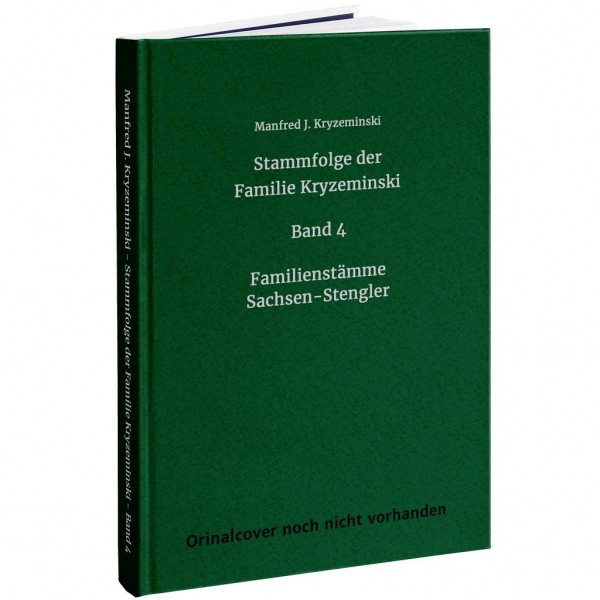 Manfred J. Kryzeminski - Stammfolge der Familie Kryzeminski Band 4: Familienstämme Sachsen-Stengler