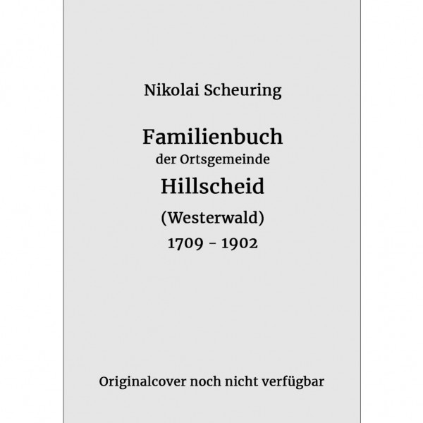 Nikolai Scheuring - Familienbuch Hillscheid 1709 - 1902