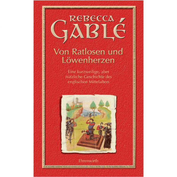 Rebecca Gablé - Von Ratlosen und Löwenherzen