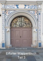 Rolf-Torsten Heinrich - Erfurter Wappenbuch 3 Rolf-Torsten Heinrich - Erfurter Wappenbuch 3