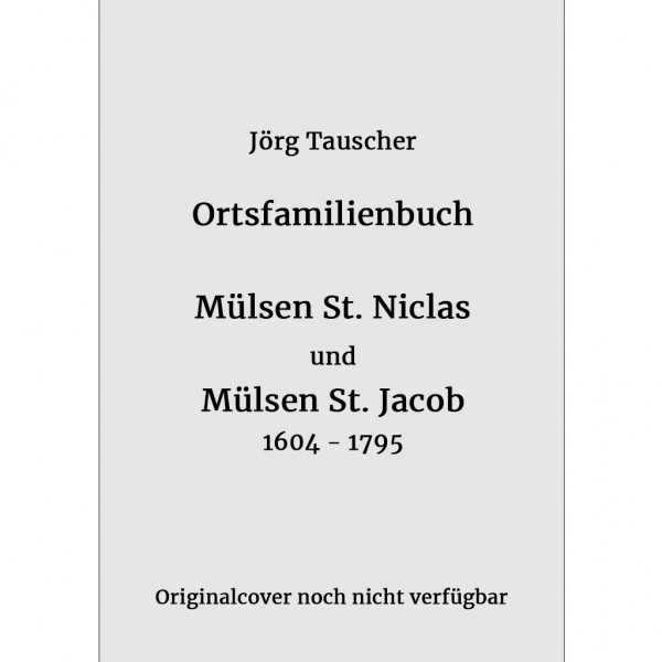 Jörg Tauscher - Ortsfamilienbuch Mülsen St. Niclas & St. Jacob 1604 – 1795