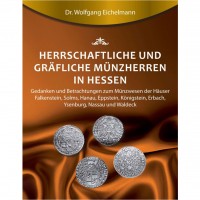 Wolfgang Eichelmann - Herrschaftliche und gräfliche Münzherren in Hessen Wolfgang Eichelmann - Herrschaftliche und gräfliche Münzherren in Hessen