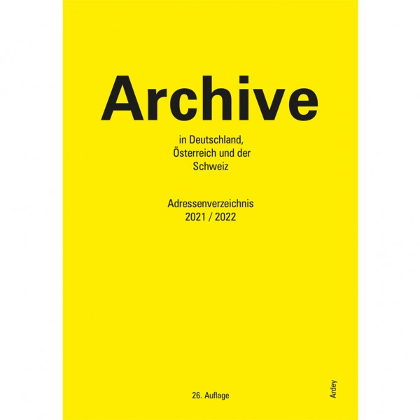 Archive in Deutschland, Österreich und der Schweiz - Adressenverzeichnis 2021/2022