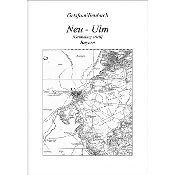 Edwin Teuber - Ortsfamilienbuch Neu-Ulm (Bayern) 1818-1900