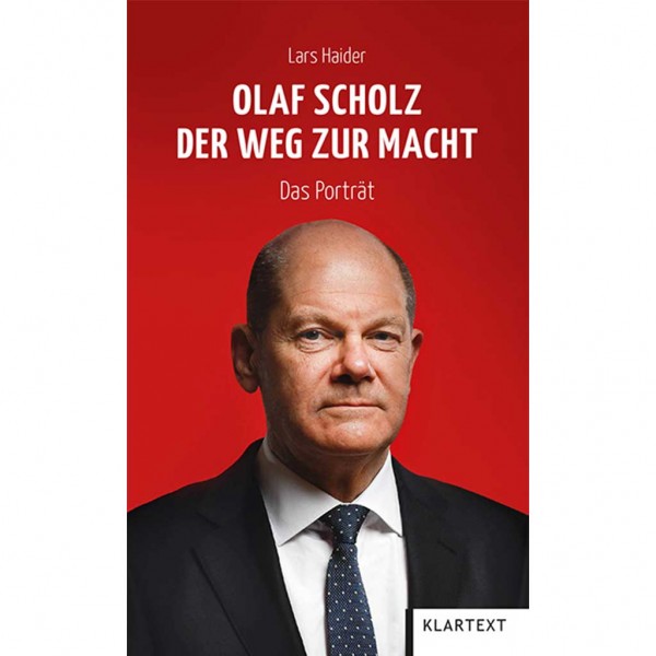 Olaf Scholz - Der Weg zur Macht