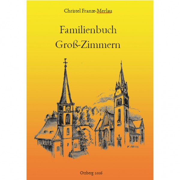 Christel Franze-Merlau - Familienbuch Groß-Zimmern