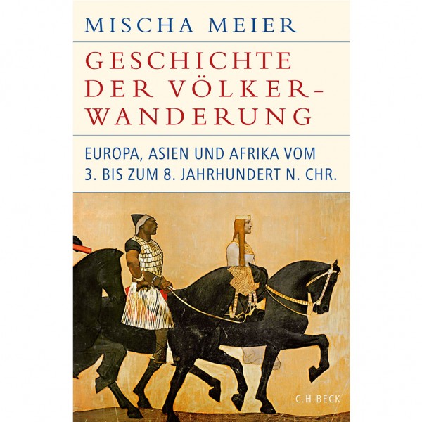 Mischa Meier - Geschichte der Völkerwanderung