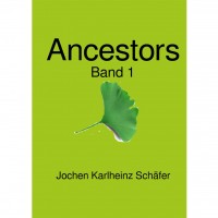 Jochen Karlheinz Schäfer - Ancestors Band 1 Jochen Karlheinz Schäfer - Ancestors Band 1
