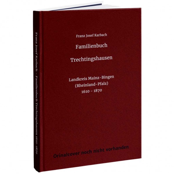 Franz Josef Karbach - Familienbuch Trechtingshausen 1610-1870