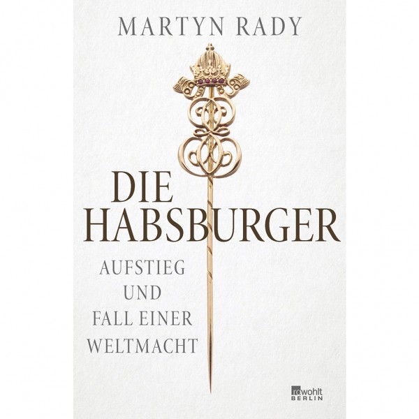 Martyn Rady - Die Habsburger