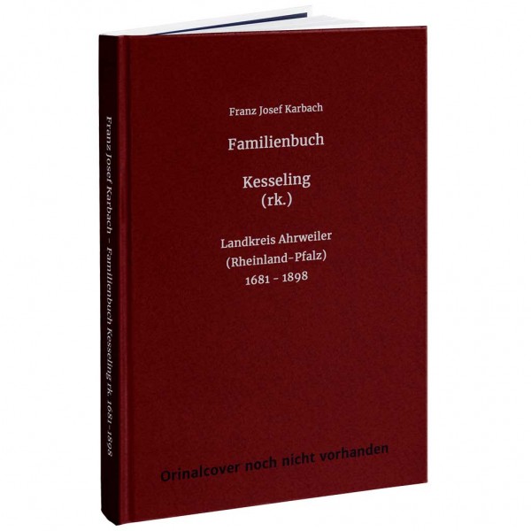 Franz Josef Karbach - Familienbuch Kesseling rk. 1681-1898