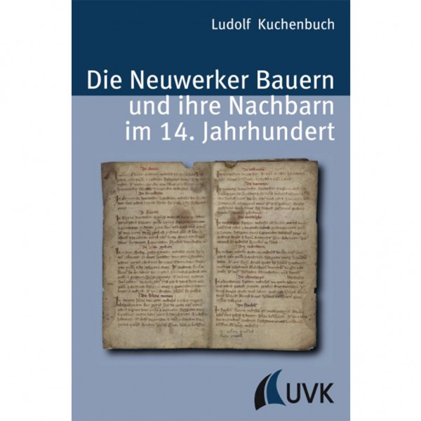 Ludolf Kuchenbuch - Die Neuwerker Bauern und ihre Nachbarn im 14. Jahrhundert