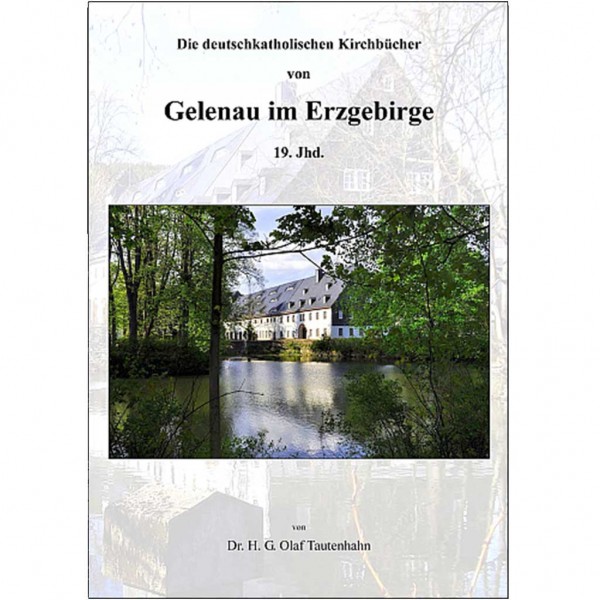 Dr. H.G. Olaf Tautenhahn - Die deutschkatholischen Kirchbücher von Gelenau im Erzgebirge 19. Jhd.