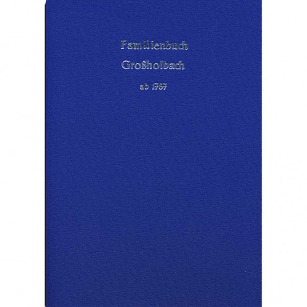 Bettina Kewitsch - Familienbuch Großholbach ab 1767