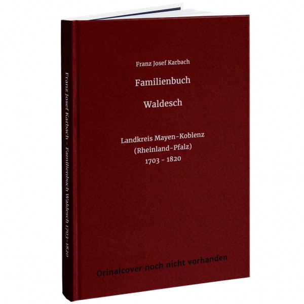 Franz Josef Karbach - Familienbuch Waldesch 1703-1820