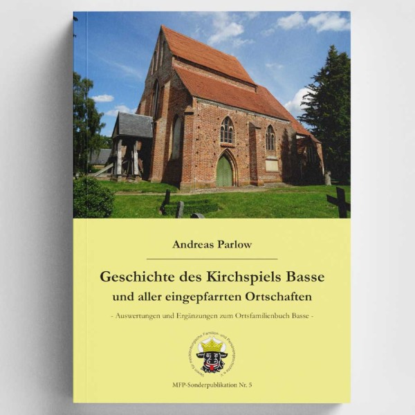 Geschichte des Kirchspiels Basse und aller eingepfarrten Ortschaften