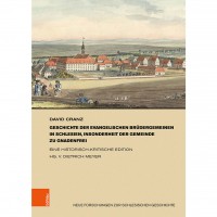 David Cranz - Geschichte der evangelischen Brüdergemeinen in Schlesien, insonderheit der Gemeinde zu Gnadenfrei David Cranz - Geschichte der evangelischen Brüdergemeinen in Schlesien, insonderheit der Gemeinde zu Gnadenfrei