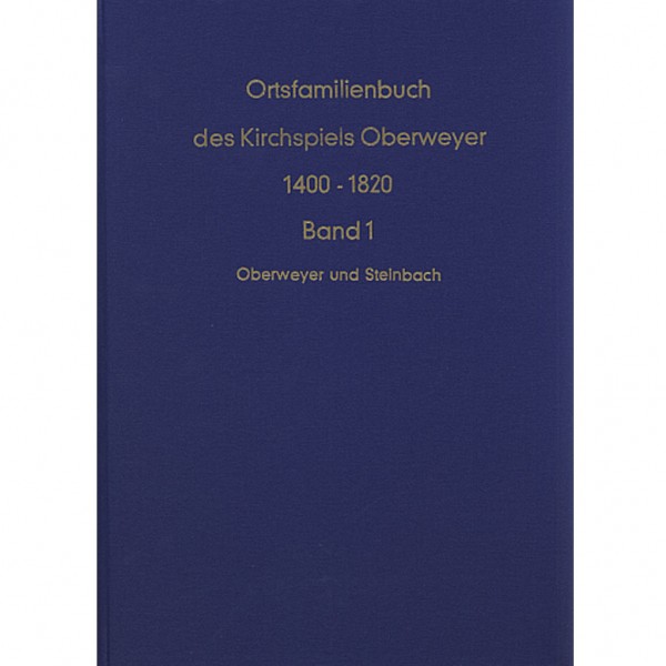Ralph Jackmuth - Ortsfamilienbuch des Kirchspiels Oberweyer 1400-1820 - Band 1