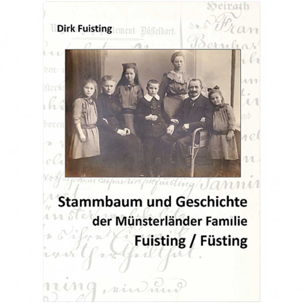Dirk Füsting - Stammbaum und Geschichte der Münsterländer Familie Fuisting (Füsting)