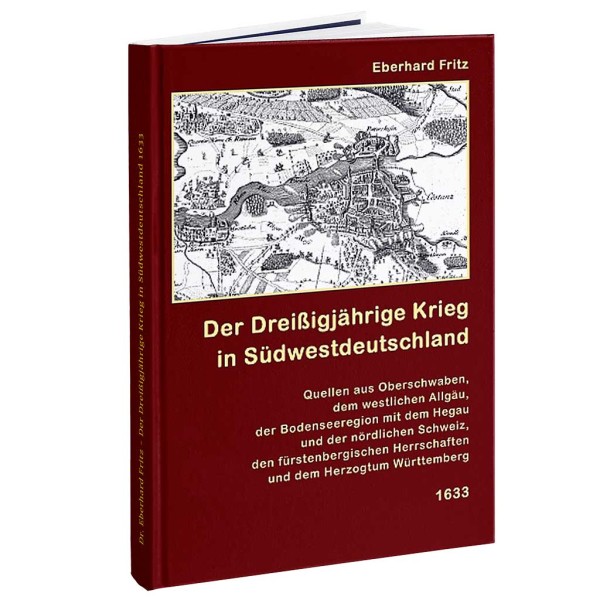 Dr. Eberhard Fritz - Der Dreißigjährige Krieg in Südwestdeutschland 1633