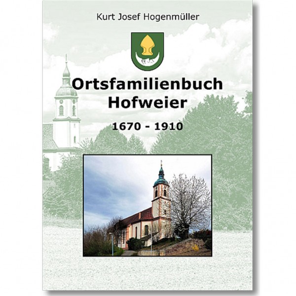 Kurt Josef Hogenmüller - Ortsfamilienbuch Hofweier 1670-1910