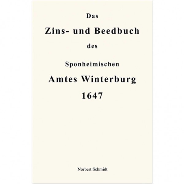Norbert Schmidt - Das Zins- und Beedbuch des Sponheimischen Amtes Winterburg 1647