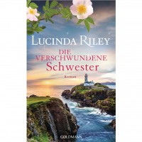 Lucinda Riley - Die verschwundene Schwester Lucinda Riley - Die verschwundene Schwester