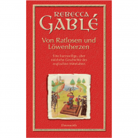 Rebecca Gablé - Von Ratlosen und Löwenherzen Rebecca Gablé - Von Ratlosen und Löwenherzen