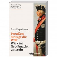 Preußen bewegt die Welt Preußen bewegt die Welt