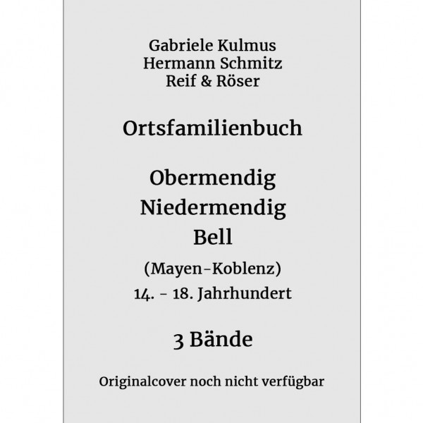 Ortsfamilienbuch Obermendig – Niedermendig – Bell 14.-18. Jahrhundert