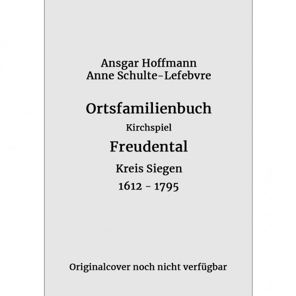 Hoffmann - Schulte-Lefebvre - Ortsfamilienbuch Kirchspiel Freudenberg, Kr. Siegen, 1612-1795