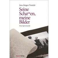 Jens-Jürgen Ventzki - Seine Schatten, meine Bilder Jens-Jürgen Ventzki - Seine Schatten, meine Bilder
