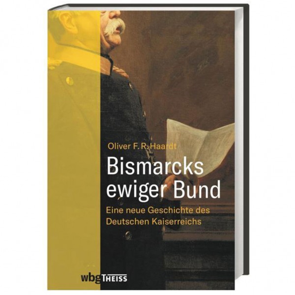 Oliver Haardt - Bismarcks ewiger Bund